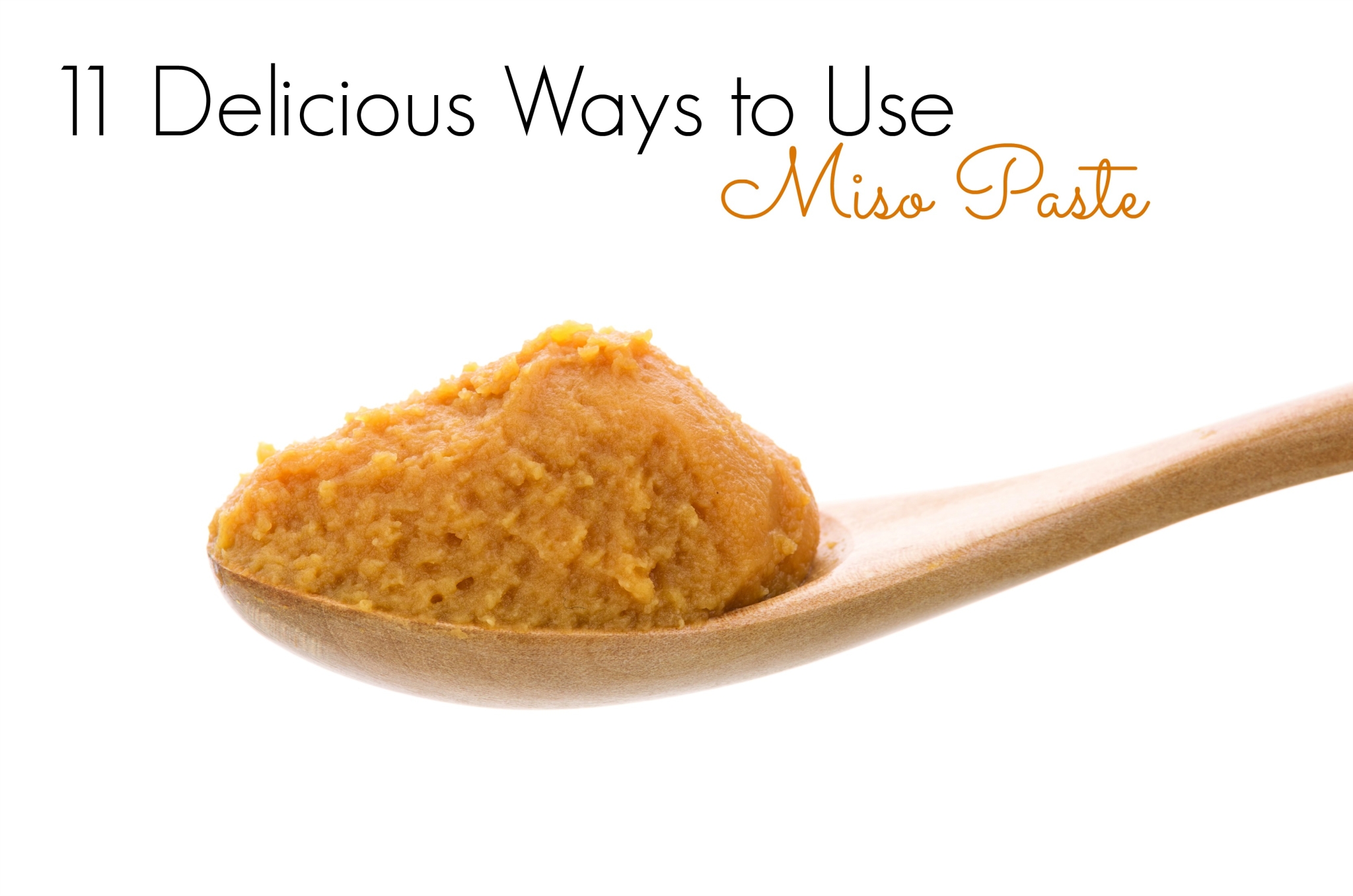 11 Delicious ways to use miso paste